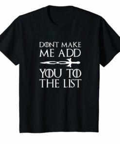 Don't Make Me Add You To List Medieval Throne Style T-Shirt