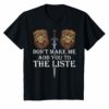 Don't Make Me Add You To The List Medieval Throne Shirt
