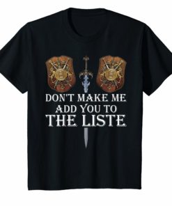Don't Make Me Add You To The List Medieval Throne Shirt
