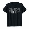 Don't Make Me Add You To The List Shirt