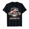 Don't Mess With Mamasaurus You'Ll Get Jurasskicked T-Shirt