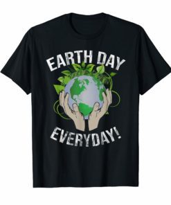 Earth Day Everyday T-Shirt Women Men Kids Green Planet