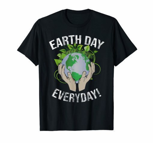Earth Day Everyday T-Shirt Women Men Kids Green Planet