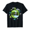 Earthday Everyday Earth Day Awareness Outfit Gift T-Shirt