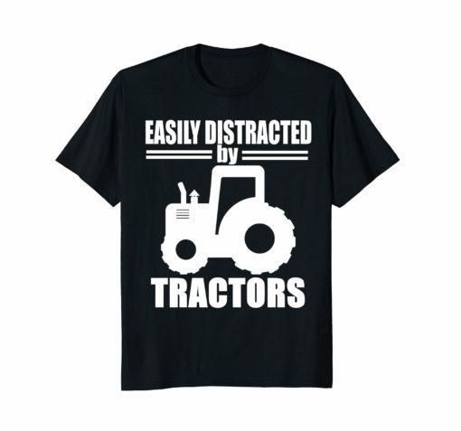 Easily Distracted By Tractors T-Shirt Adult Toddlers Kids