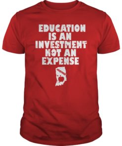 Education Is An Investment Not An Expense Red For Ed Indiana Shirt