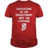 Education Is An Investment Not An Expense Red For Ed Indiana Shirt
