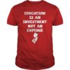 Education Is An Investment Not An Expense Red For Ed New Jersey Shirt
