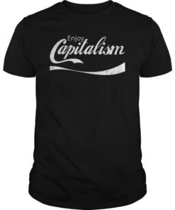 Enjoy Capitalism American Entrepreneur Political Shirt