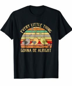 Every Little Thing Is Gonna Be Alright Bird T-Shirt