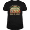 Every Little Thing Is Gonna Be Alright Bird Vintage Shirt