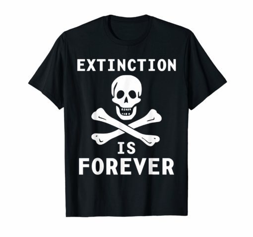 Extinction Rebellion Extinction is Forever Shirt