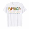 Fa-Thor Like Dad Just Way Mightier Hero T-Shirts
