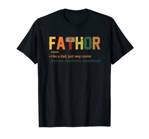 Fa-Thor Like Dad Just Way Mightier Hero T Shirts