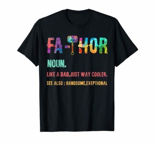 Fa-Thor Thor Fathor Father TShirt Father's Day Gift Dad Tee