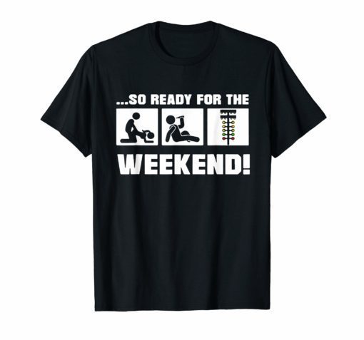 Fuck Beer Mechanic So Ready For The Weekend Shirt