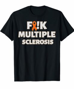 Fuck Multiple Sclerosis, MS Support Ribbon Shirt