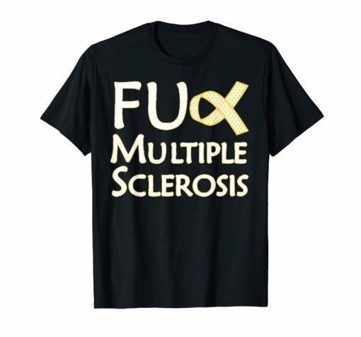 Fuck Multiple Sclerosis, MS Support Ribbon T-Shirt