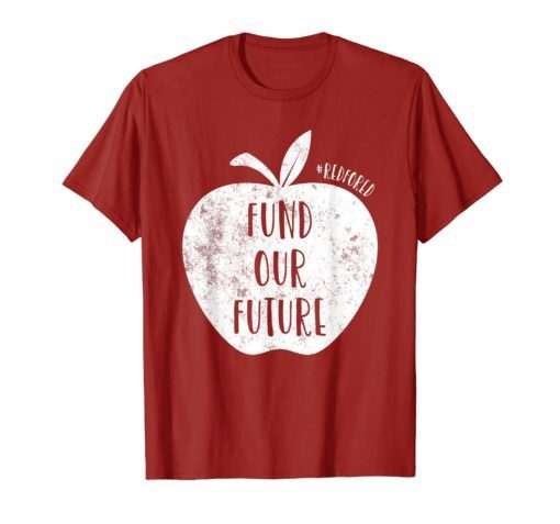 Fund our Future Teacher Red For Ed T-Shirt Supporter