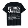 Funny 5 Things You Should Know About My Uncle T-shirt