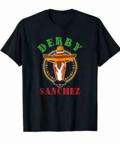 Funny Derby Sanchez Cinco De Mayo T Shirt Men Women