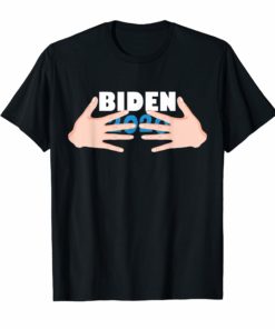 Funny Joe Biden 2020 T-Shirt Hands