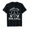 Funny Rock'n Roll T-Shirt Peace Love and Rock and Roll Tee