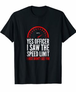 Funny Speeding T-Shirt Speed Limit Police Officer Tee