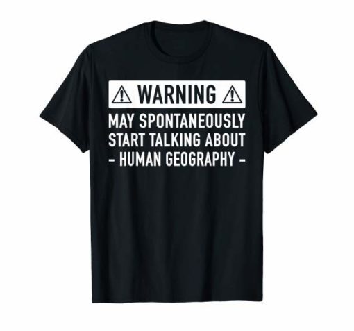 Funny gift for someone who loves Human Geography