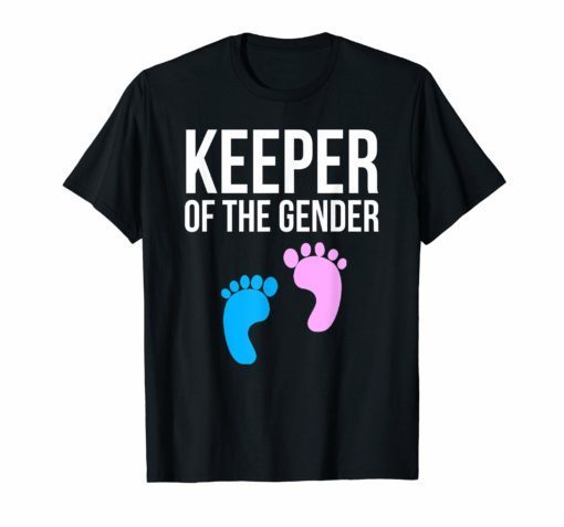 Gender Reveal T Shirt Keeper Of The Gender Party Supplies