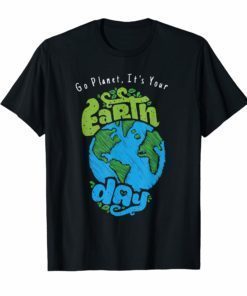 Go Planet, It's Your Earth Day T-Shirt Outfit Gift