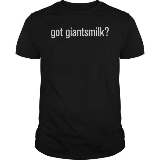 Got Giantsmilk T-Shirt