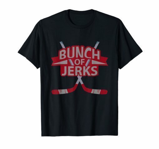 Great Bunch OF jerks T-Shirts