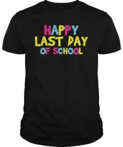 Happy Last Day Of School Classic Shirt