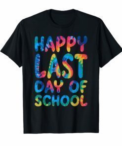 Happy Last Day Of School Shirt Teacher Student Grad Kid Gift