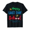 Happy Last Day Of School T Shirt For Students Teachers