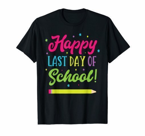 Happy Last Day Of School T-Shirt Teachers And Students Gifts