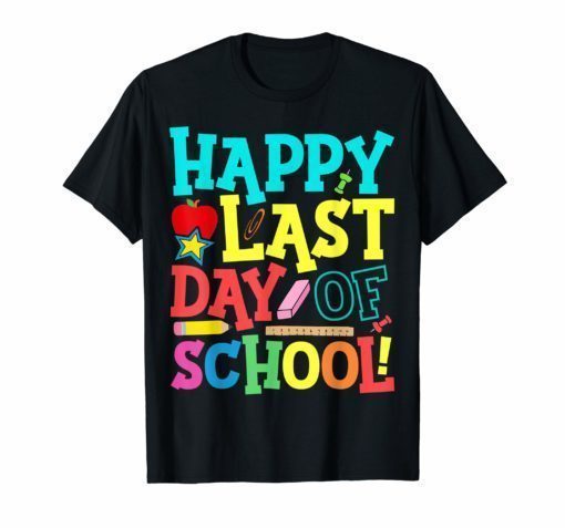 Happy Last Day Of School Teacher Boys Girls Kids Shirt Gifts