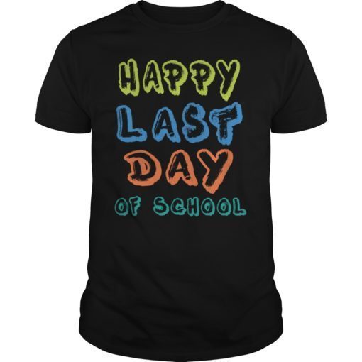 Happy Last Day of School 2019 T-Shirt