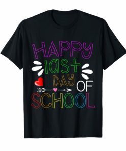 Happy Last Day of School T-Shirt Students and Teachers Gift T-Shirt