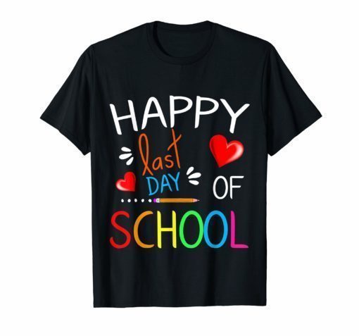 Happy Last Day of School T-Shirt Students and Teachers Gift T-Shirts