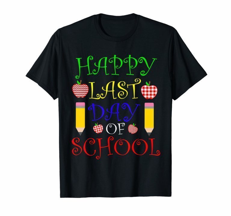 Happy Last Day of School T-Shirts Students and Teachers Gift ...