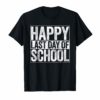 Happy Last Day of School Tee Shirt Students and Teachers Gift