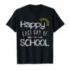 Happy Last Day of School Tee Shirt Students and Teachers Gift T-Shirts