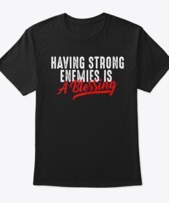 Having Strong Enemies Is A Blessing 2019