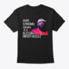 Having Strong Enemies Shirt
