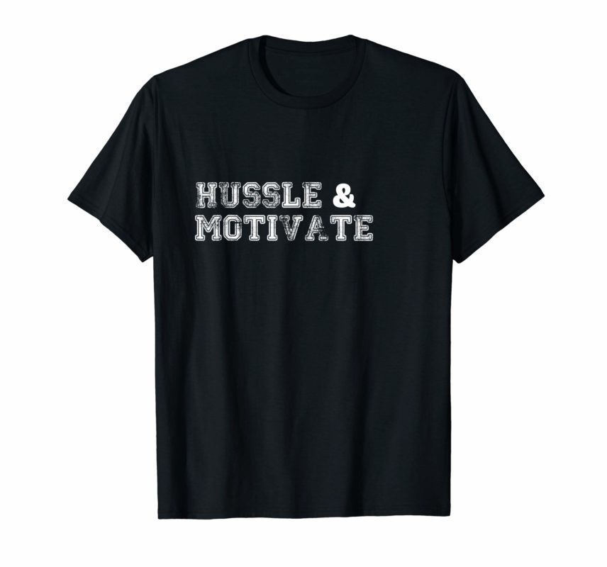 Hussle and Motivate Hip Hop Style T-Shirt - Reviewshirts Office