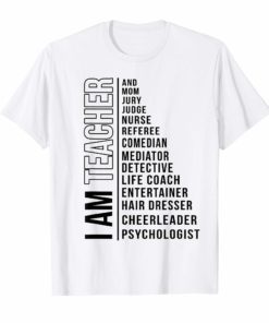 I Am Teacher And Mom Jury Judge Nurse Referee Comedian TShirt