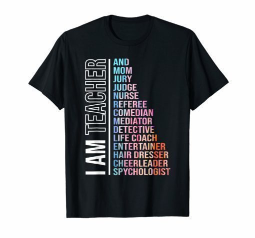 I Am Teacher and Mom Jury Judge Nurse Referee TShirt