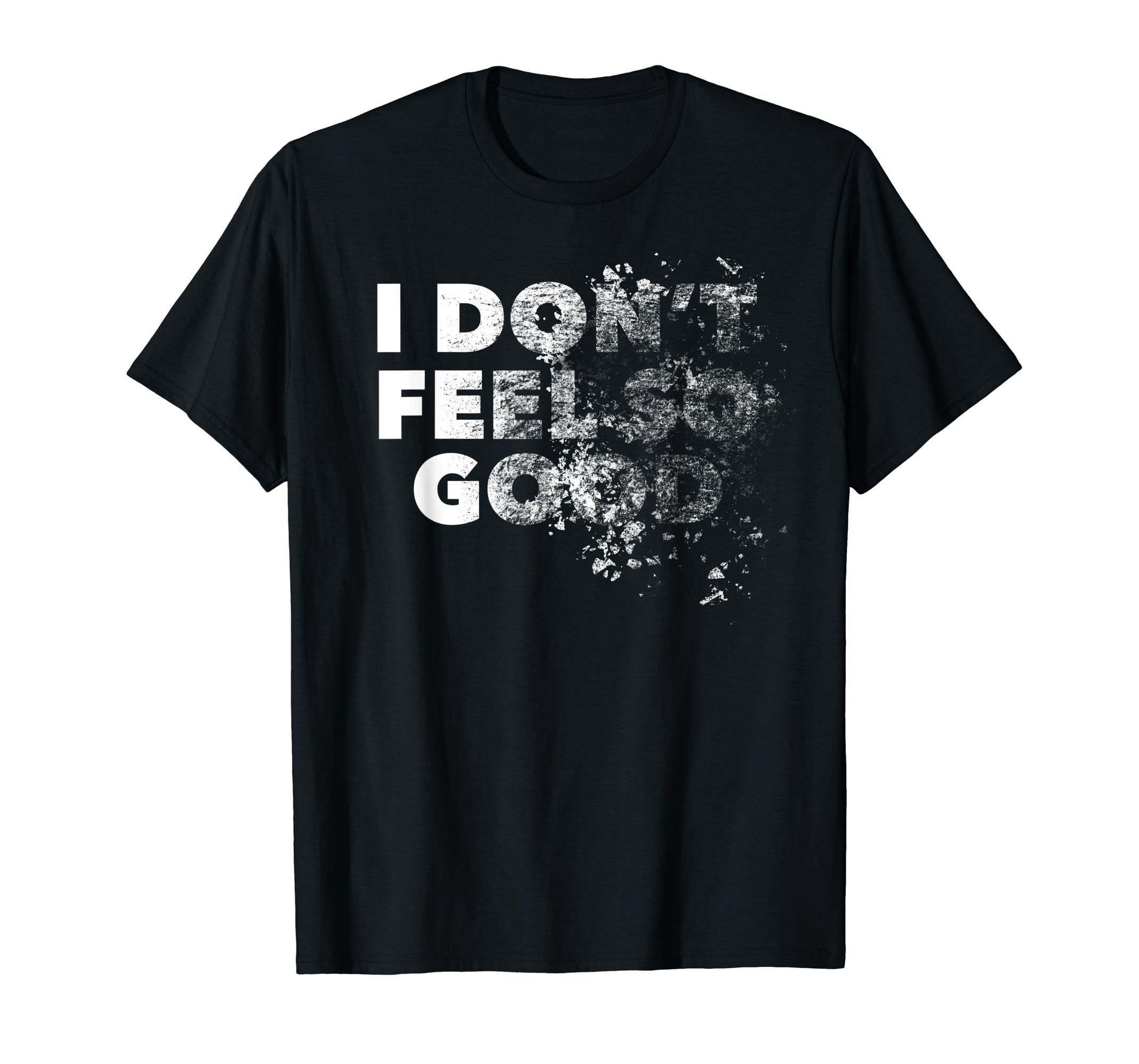 I Don't Feel So Good Shirt - Reviewshirts Office